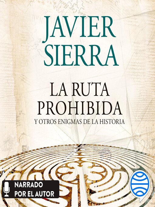 Title details for La ruta prohibida y otros enigmas de la Historia by Javier Sierra - Available